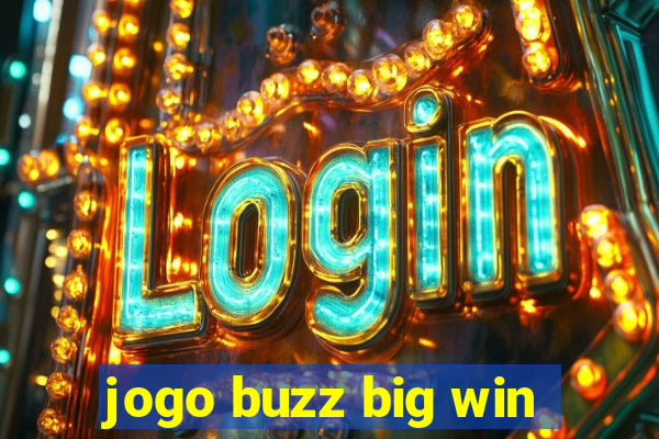 jogo buzz big win